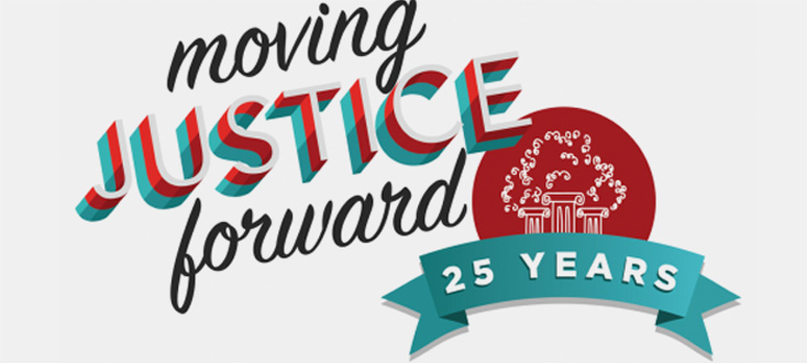 Moving Justice Forward 25 Years